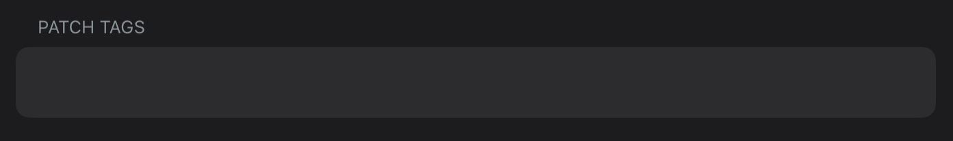 An empty text box with Patch Tags written above